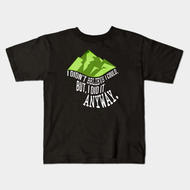 I didn't believe I could Kids T-Shirt by Mey Designs